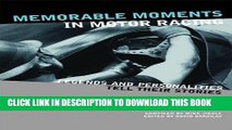[PDF] FREE Memorable Moments in Motor Racing: Legends and Personalities Tell Their Stories [Read]