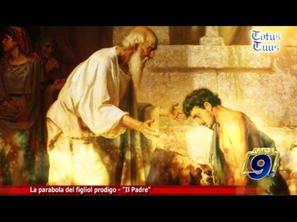 Totus Tuus | Parabola della Misericordia il figliol prodigo "il Padre"