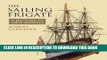 Best Seller The Sailing Frigate: A History in Ship Models of Robert Gardiner on 15 November 2012