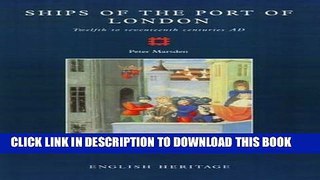 Ebook Ships of the Port of London: Twelfth to seventeenth centuries AD (Archaeological Reports)