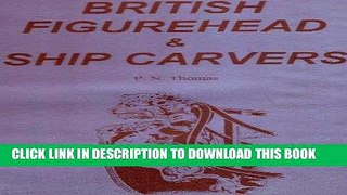 Ebook British Figurehead and Ship Carvers Free Read