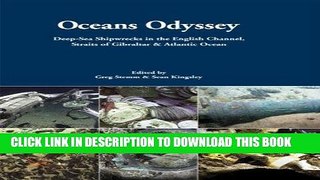 Ebook Oceans Odyssey: Deep-Sea Shipwrecks in the English Channel, the Straits of Gibraltar and the