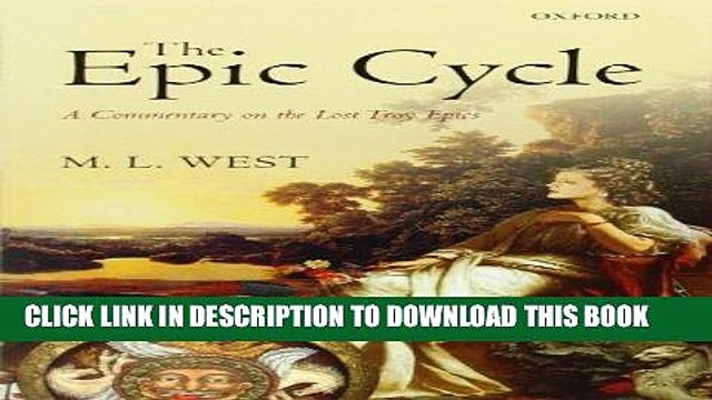 Ebook The Epic Cycle: A Commentary on the Lost Troy Epics Free Read