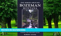Buy NOW  Day Hikes Around Bozeman, Montana, 2nd edition: Including The Gallatin Canyon  and