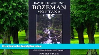 Buy NOW  Day Hikes Around Bozeman, Montana, 2nd edition: Including The Gallatin Canyon  and