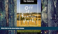 PDF  The Dakotas Off the Beaten Path, 4th: A Guide to Unique Places (Off the Beaten Path Series)