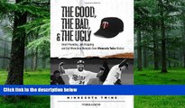 Buy NOW  The Good, the Bad, and the Ugly Minnesota Twins: Heart-Pounding, Jaw-Dropping, and