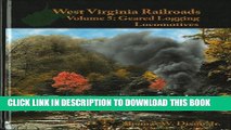 [PDF] Epub West Virginia Railroads Volume 5: Geared Logging Locomotives Full Download