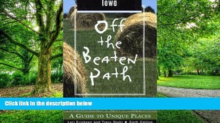 Buy  Iowa Off the Beaten Path, 6th: A Guide to Unique Places (Off the Beaten Path Series) Lori