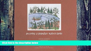 Buy  Becoming a Boundary Waters Family: Woods Wisdom Shared by the Outfitters of the Gunflint
