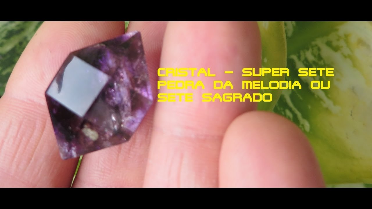 Cristal - Super Sete (Seven) - Pedra da Melodia ou Sete Sagrado