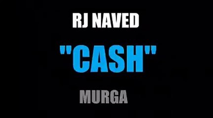 RJ NAVED "CASH" MIRCHI MURGA