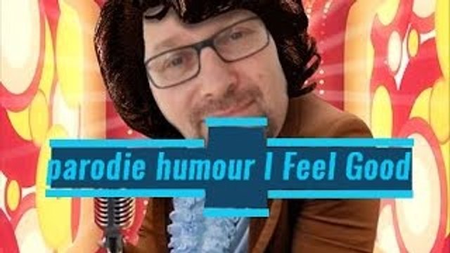 parodie humour I Feel Good ★ parodie humour google ★