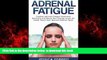 liberty books  Adrenal Fatigue: Combat Adrenal Fatigue Syndrome Naturally and Boost Your Energy