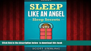 GET PDFbooks  Sleep: Sleep Like An Angel - Sleep Secrets - No More: Sleep Deprivation, Fatigue