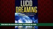 Read books  Lucid Dreaming:The Ultimate Guide on How to Literally Live Your Dreams (Lucid