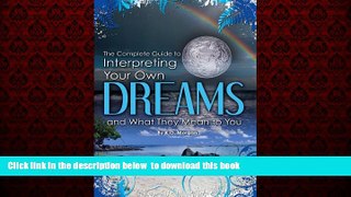 liberty book  The Complete Guide to Interpreting Your Own Dreams and What They Mean to You READ