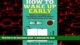 liberty books  How to Wake Up Early: Hacks   Proven Strategies for Becoming a Morning Person