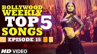 Bollywood Weekly Top 5 Songs - Episode 15 - Latest Hindi Songs 2016