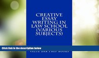 Deals in Books  Creative Essay Writing In Law School  (Various Subjects): Make Your Bar Exam
