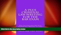 Buy NOW  A-plus Criminal Law Writing for The Bar Exam: How The Published Bar Exam Answers Get