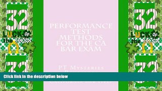 Big Sales  Performance Test Methods For The CA Bar Exam: PT Mysteries Revealed!  READ PDF Best