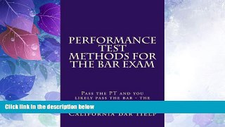 Buy NOW  Performance Test Methods For The Bar Exam: Pass the PT and you likely pass the bar - the