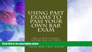 Buy NOW  Using Past Exams To Pass Your Own Bar Exam: This is how to smash the bar exam and write
