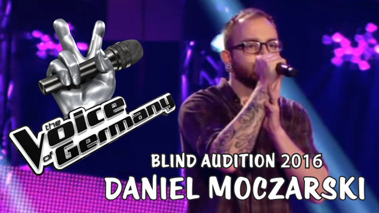 THE VOICE OF GERMANY 2016 BLIND AUDITION DANIEL MOCZARSKI