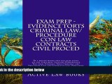 Books to Read  Exam Prep - Evidence Torts Criminal law/Procedure Con law Contracts Civil Proced: