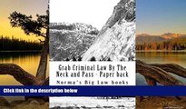 Big Deals  Grab Criminal Law By The Neck and Pass - Paper back: Authors of 6 published bar essays