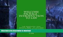 READ BOOK  Welcome Package - Introduction To Law: Law definitions, essay writing, IRAC - all you