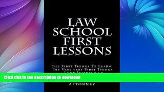 READ BOOK  Law School First Lessons: The First Things To Learn: The Very very First Things - Look