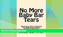 Buy NOW  No More Baby Bar Tears: Contracts Torts Criminal law Definitions Rules and Fact Patterns