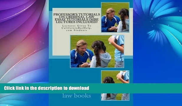 GET PDF Professor s Tutorials on Criminal law essay tutorials (MBE lectures included): Lectures