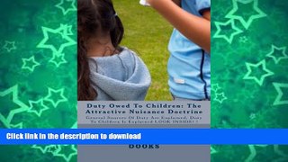 READ BOOK  Duty Owed To Children: The Attractive Nuisance Doctrine: General Sources Of Duty Are