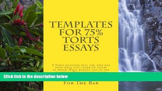 Big Deals  Templates For 75% Torts Essays: A Torts question will ask: who has done what civil harm