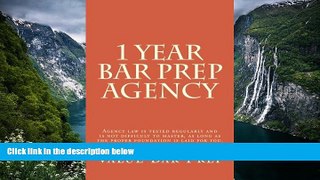 Big Deals  1 Year Bar Prep: Agency: Agency law is tested regularly and is not difficult to master,