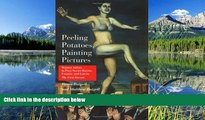 Fresh eBook Peeling Potatoes, Painting Pictures: Women Artists in Post-Soviet Russia, Estonia,
