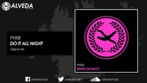 Pykie - Do It All Night (Original Mix)