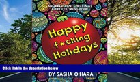 eBook Here Happy f*cking Holidays: An Irreverent Christmas Adult Coloring Book (Irreverent Book