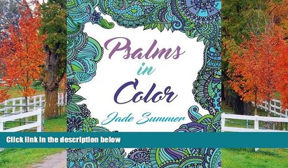 Online eBook Psalms in Color: An Adult Coloring Book with Inspirational Bible Psalms, Christian