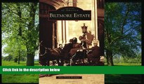 READ THE NEW BOOK Biltmore Estate (Images of America: North Carolina) BOOOK ONLINE