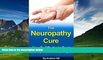 PDF  The Neuropathy Cure: How to Effectively Treat Peripheral Neuropathy (Peripheral Neuropathy,