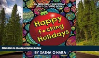 Choose Book Happy f*cking Holidays: An Irreverent Christmas Adult Coloring Book (Irreverent Book