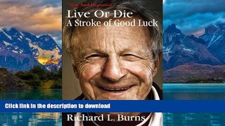 Best books  Live or Die: A Stroke of Good Luck online pdf