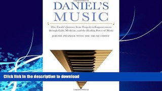 Best books  Daniel s Music: One Family s Journey from Tragedy to Empowerment through Faith,