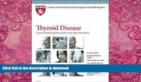 Buy book  Harvard Medical School Thyroid Disease: Understanding hypothyroidism and hyperthyroidism