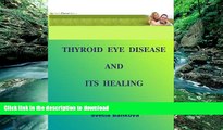 Best books  Thyroid Eye Disease and Its Healing (Graves  Disease and Hyperthyroidism) online