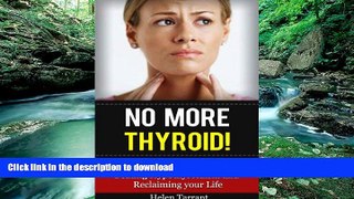 Best books  No More Thyroid - A Practical Guide to Reclaiming Your Life and Beating Hypothyroidism